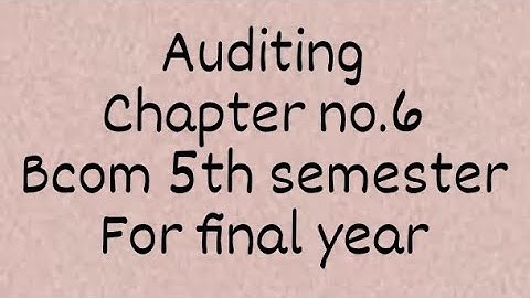 AUDITING || ROUTINE CHECKING AND VOUCHING || CHAPTER NO.6 || BCOM 5TH SEMESTER AND 3RD YEAR ||
