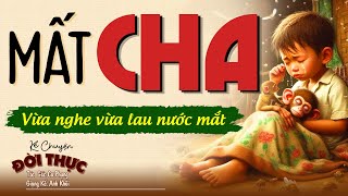 Ai cũng phải khóc khi nghe "MẤT CHA" | Chuyện Đêm Khuya #kechuyendemkhuya