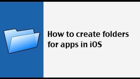 How to create and organize apps into folders on your iOS device (iPhone, iPad, iPod Touch)