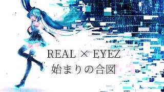 【仮面ライダーゼロワンOP】REAL×EYEZ(Original by J×Takanori Nishikawa)  / 初音ミク