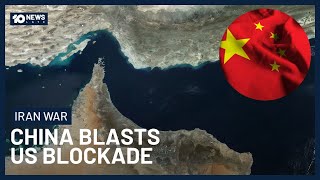 ‘Dangerous’: China Blasts US Blockade Of Strait Of Hormuz | 10 News