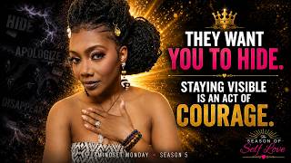 They Want You to Hide | Staying Visible Is an Act of Courage | Personal Transformation |