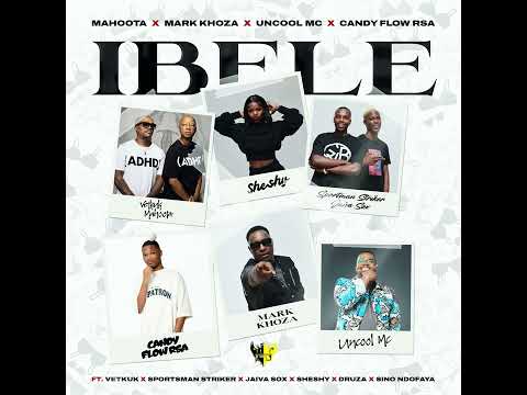 Mahoota, Mark Khoza, and Candy Flow RSA - Ibele (feat. Druza, Jaiva Sox, Sheshy & Sino Ndofaya
