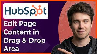 How to Edit Page Content in a Drag and Drop Area in Hubspot (New Interface) [2026 guide]