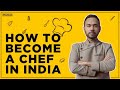 How to become a Chef in India | Saransh Goila
