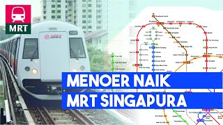 Panduan Naik MRT di Singapura | Singapore Transport
