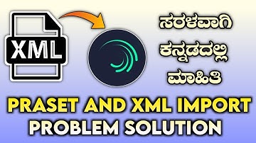 alight motion praset and xml import problem solution in Kannada