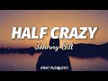 Johnny Gill - Half Crazy (Lyrics)🎶