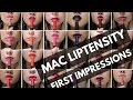 BRAND NEW FULL MAC LIPTENSITY COLLECTION + FIRST IMPRESSIONS