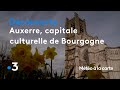 Auxerre capitale culturelle et touristique de la bourgogne  mto  la carte