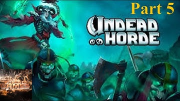 Undead Horde || No commentary || Campaign Playthrough || Part 5