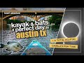 Kayak, Bats & An Eclipse: Great Outdoors In Austin TX