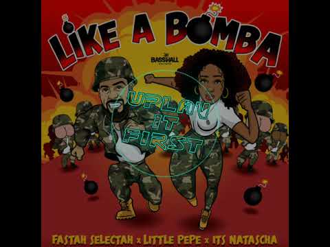 Fastah Selectah, Little Pepe \u0026 Its Natascha - Like A Bomba (Official Audio)