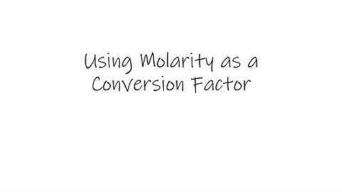 Using Molarity as a Conversion Factor