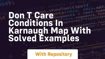 Don t care conditions in karnaugh map with solved examples