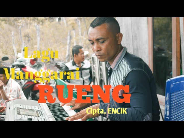 Lagu manggarai Terbaru 2022 || . RUENG || CIPTA ENCIK RANA MESE class=