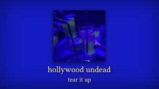 hollywood undead - tear it up (slowed and reverb)