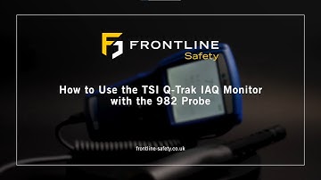 How to Use the TSI Q Trak IAQ Monitor with the 982 Probe