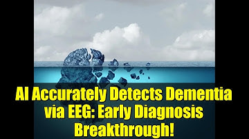 AI Accurately Detects Dementia via EEG: Early Diagnosis Breakthrough!