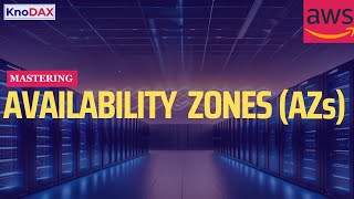 Mastering AWS Availability Zones: The Ultimate Guide