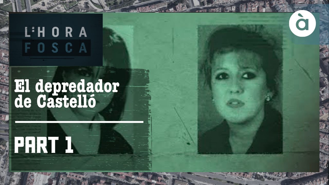 L'hora fosca | El depredador de Castelló (Part 1)