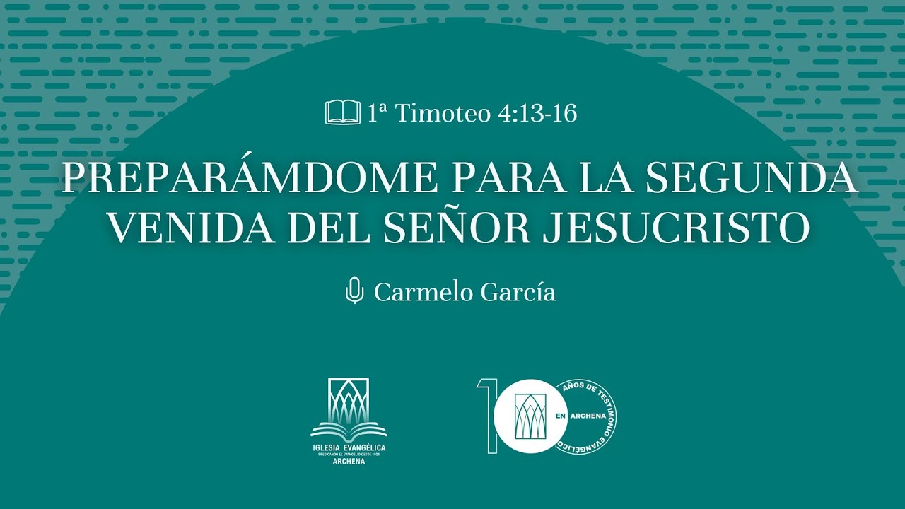 Preparándome para venida del Señor Jesucristo | 1ª Timoteo 4:13-16 | Carmelo García | 10/8/2025