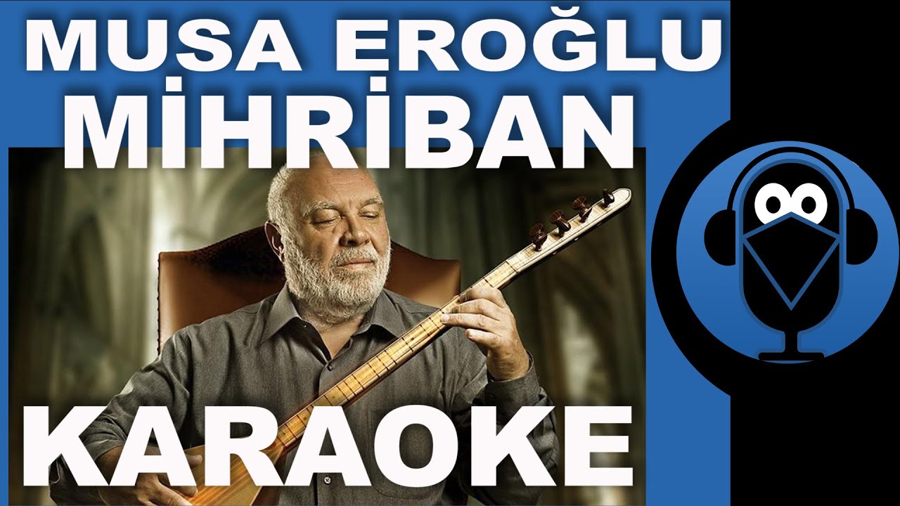Musa Eroğlu - Mihriban / KARAOKE Türkü / Sözleri / Fon Müziği ( COVER ) Musa Eroğlu - Mihriban / KARAOKE Türkü / Sözleri / Fon Müziği ( COVER )