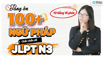 [BẢN FULL] Tổng hợp 100 mẫu ngữ pháp ĐẶC BIỆT QUAN TRỌNG trong JLPT N3