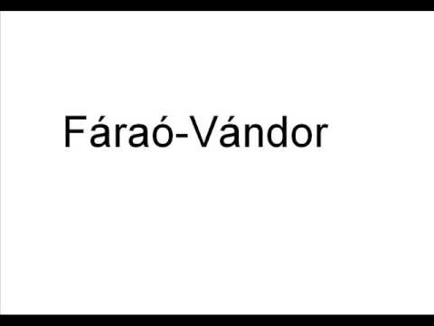 Fáraó - Vándor