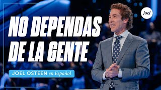 No dependas de la gente | Joel Osteen by Joel Osteen - En Español 414,855 views 6 months ago 27 minutes