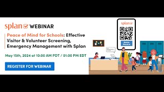 Peace of Mind for School:Effective visitor and volunteer Screening,Emergency Management with Splan