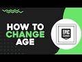 How To Change Age in Epic Games Account (Quick Tutorial)