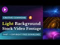 Light background stock footage creative commons no copyright free download
