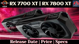 RX 7800 XT & RX 7700 XT & FSR 3 - All You Need To Know [Release Date, Price, Specs]