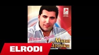 Murat Gjoniku - Pritem shpirto