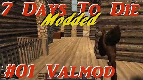 7 Days To Die - Modded - New Start with Valmod - #01