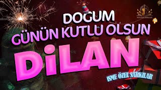 Doğum Günün Kutlu Olsun Di̇lan - İsme Özel Doğum Günü Şarkısı