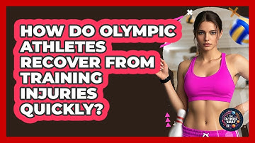 How Do Olympic Athletes Recover From Training Injuries Quickly? - The Olympic Vault