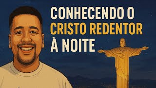 CONHECEMOS O CRISTO REDENTOR A NOITE