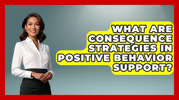 What Are Consequence Strategies In Positive Behavior Support? - Answers About Autism