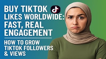 Buy TikTok Likes Worldwide: Fast, Real Engagement | How to Grow TikTok Followers & Views