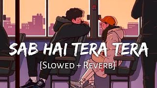 TERA TERA [Slowed + Reverb] - Tarsem Jassar | Punjabi Lofi Songs | chillwithbeats | Textaudio Resimi