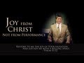 Joy from christ not your performance  paul washer