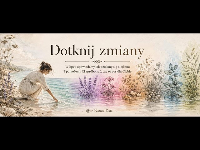 Dotknij zmiany z zespołem Ile Natura Dała