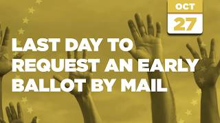 Last Day to Request an Early Ballot By Mail - October 27, 2017