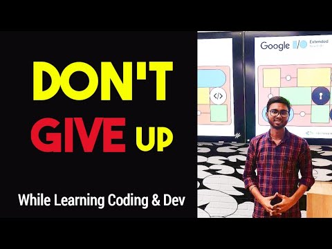 Dont GIVE Up While learning coding & Development - #myexperience #Developer #startup