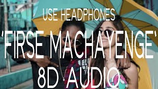 EMIWAY - FIRSE MACHAYENGE (8D AUDIO)