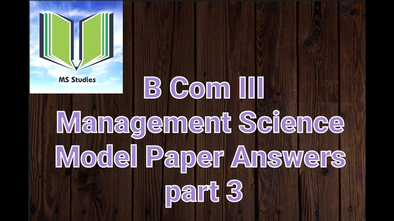 B Com III | Management Science | Model Paper Answers | Part 3 - YouTube