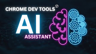 Chrome DevTools AI Assistant: Revolutionize Your Web Development
