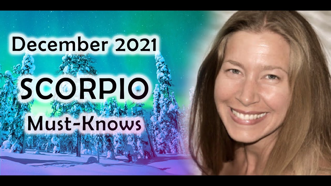 Scorpio December 2021 Astrology (Must-Knows) Horoscope Forecast
